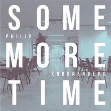 Philip Kroonenberg, CD SOME MORE TIME