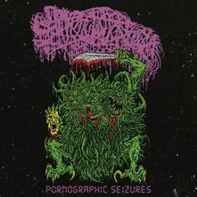 Sanguisugabogg – Pornographic Seizures - Ep (Re-Issue 2021) (Vinyl)