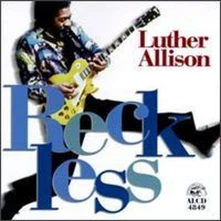 Luther Allison, CD RECKLESS
