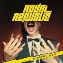 Royal Republic, CD WEEKEND MAN