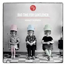 BAD TIME FOR GENTLEMEN thumbnail