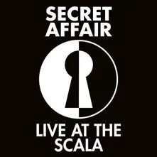 Secret Affair, CD LIVE AT THE SCALA