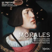 De Profundis & Eamonn Dougan, CD MORALES: MISSA DESILDE AL CAVALLERO/MISSA MILLE REGRETZ