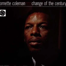 Ornette Coleman, Vinyl CHANGE OF THE CENTURY
