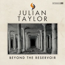Julian Taylor, CD BEYOND THE RESERVOIR