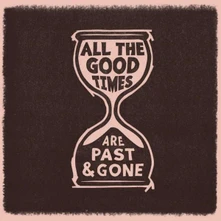 Gillian Welch and David Rawlings, Vinyl ALL THE GOOD TIMES