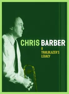 Chris Barber – A Trailblazer's Legacy (CD)