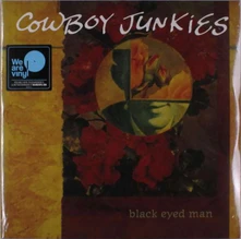 Cowboy Junkies, Vinyl BLACK EYED MAN