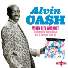 Alvin Cash, CD WINDY CITY WORKOUT - THE ESSENTIAL DANCE CRAZE HITS & RARITIES 1964-73