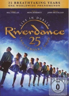 Riverdance, DVD 25TH ANNIVERSARY SHOW LIVE IN DUBLIN