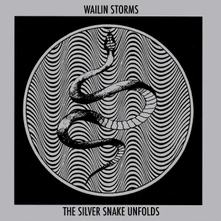 Wailin Storms, CD SILVER SNAKE UNFOLDS