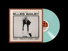 Elles Bailey, Vinyl CAN'T TAKE AWAY MY STORY
