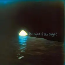THE NIGHT IS THE NIGHT thumbnail