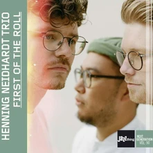Henning Neidhardt Trio, CD FIRST OF THE ROLL | JAZZTHING NEXT GENERATION VOL.
