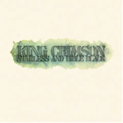 KING CRIMSON - STARLESS & BIBLE BLACK
