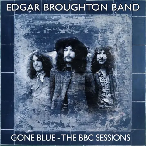 Edgar Broughton Band – CD GONE BLUE - THE BBC SESSIONS
