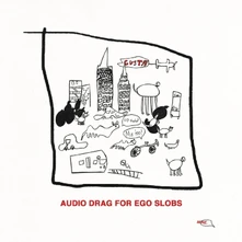 Vinyl AUDIO DRAG FOR EGO SLOBS