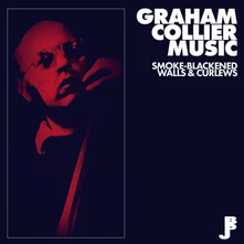CD GRAHAM COLLIER MUSIC - SMOKE-BLACKENED WALLS & CURLEWS