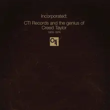 Vinyl INCORPORATED! CTI RECORDS AND THE GENIUS OF CREED TAYLOR