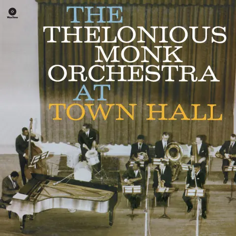MONK, THELONIOUS -ORCH... - AT TOWN HALL