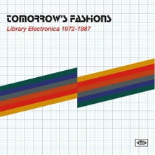 CD TOMORROW'S FASHIONS - LIBRARY ELECTRONICA 1972-1987
