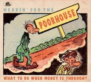 Various Artists – CD HEADIN' FOR THE POORHOUSE - WHAT TO DO WHEN MONEY IS THROUGH?