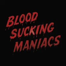 BLOOD SUCKING MANIACS - BLOOD SUCKING MANIACS thumbnail