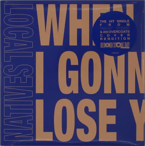 Local Natives – Vinyl 7-WHEN AM I GONNA LOSE YOU