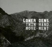 Lower Dens, CD TWIN HAND MOVEMENT
