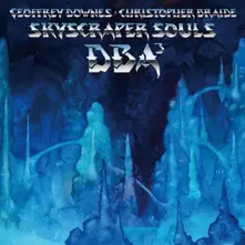 DOWNES BRAIDE ASSOCIATION - SKYSCRAPER SOULS thumbnail