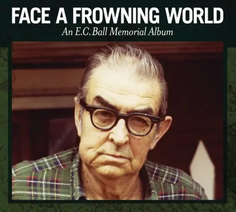FACE A FROWNING WORLD/AN EC BALL MEMORIAL ALBUM