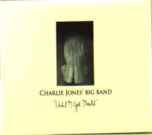 Charlie Jones' Big Band, CD UNTIL I GET BALD