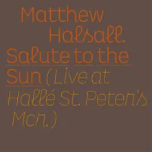 SALUTE TO THE SUN - LIVE AT HALLE ST. PETER'S thumbnail