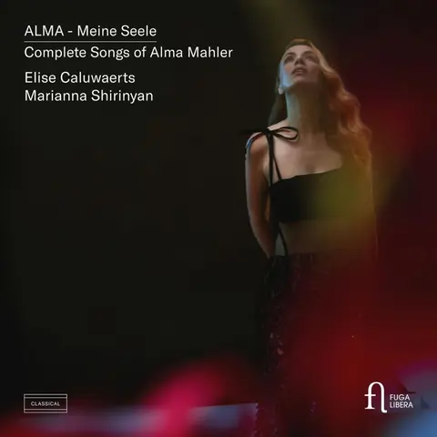 CALUWAERTS, ELISE / MARIA - ALMA MAHLER: ALMA - MEINE SEELE. COMPLETE SONGS OF ALMA MAHLER