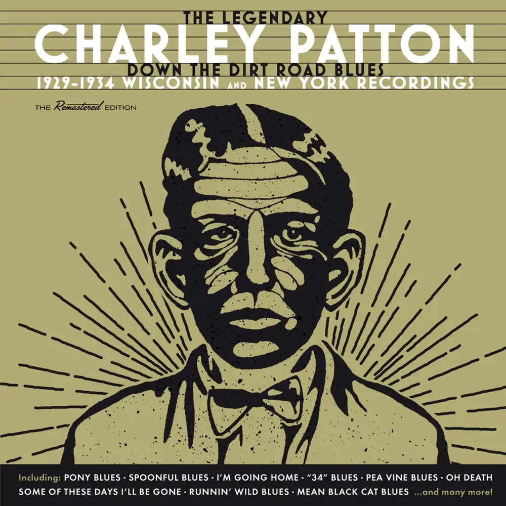 PATTON, CHARLIE - DOWN THE DIRT ROAD BLUES - 1929-1934