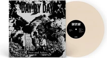 Day by Day, Vinyl DUST AND ASHES
