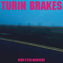 Turin Brakes – WIDE-EYED NOWHERE (Vinyl)