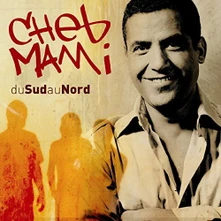 Cheb Mami, CD DU SUD AU NORD
