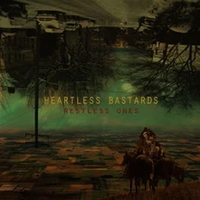 Heartless Bastards, CD RESTLESS ONES