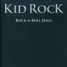 Kid Rock – ROCK N ROLL JESUS (CD)