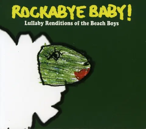 ROCKABYE BABY! LULLABY RENDITIONS OF THE BEACH BOYS