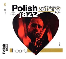 Włodzimierz Nahorny Trio, CD HEART (POLISH JAZZ)