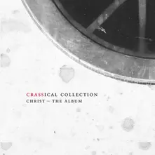 CD CHRIST - THE ALBUM (CRASSICAL COLLECTION)