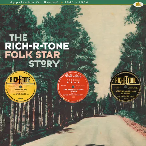 THE RICH-R-TONE / FOLK STAR STORY - APPALACHIA ON RECORD, 1946 - 1954