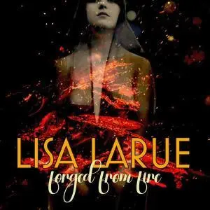 Lisa LaRue – CD FORGED IN FIRE