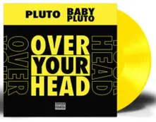 Vinyl Future & Baby Pluto - Over Your Head (Neon Yellow Vinyl)