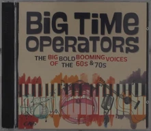 CD BIG TIME OPERATORS - BIG BOLD BOOMING VOICES OF THE 60'S & 70'S