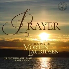 Jeremy Huw Williams, CD PRAYER - THE SONGS OF MORTEN LAURIDSEN