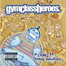 Gym Class Heroes, Vinyl As Cruel as School Children