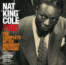 CD COLE, NAT KING -TRIO- - COMPLETE AFTER MIDNIGHT SESSIONS
